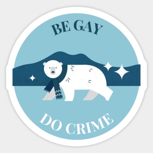 be gay do crime bear Sticker